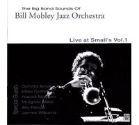 Bill Mobley Jazz Orchestra - Live at Small's Vol. 1