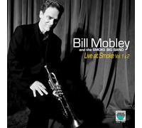 Bill Mobley & The Smoke Big Band - Live at Smoke Vol. 1 & 2
