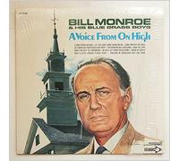 Bill Monroe and His Blue Grass Boys - A Voice From On High