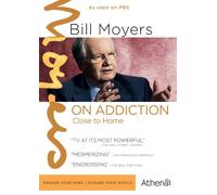 Bill Moyers on Addiction: Close to Home [DVD] [Region 1] [US Import] [NTSC]