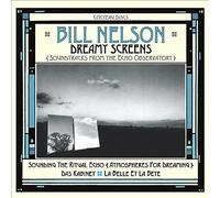 Bill Nelson - Dreamy Screens: Soundtracks From The Echo Observatory
