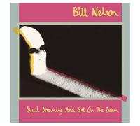 Bill Nelson: Quit Dreaming & Get On the Beam, 3CD/1Blu-ray Deluxe Box Set