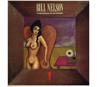 BILL NELSON - Savage Gestures For Charms Sake