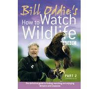 Bill Oddie: How To Watch Wildlife - Part 2 [DVD]