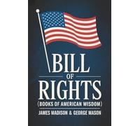 Bill of Rights (Books of American Wisdom)