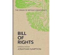 Bill of Rights: The Origin of Britain’s Democracy