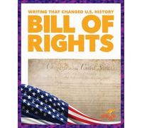 Bill of Rights (Writing That Changed U.S. History)