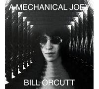Bill Orcutt - A Mechanical Joey