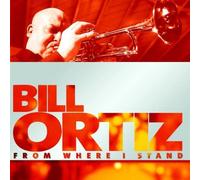 Bill Ortiz - From Where I Stand