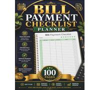 Bill Payment Checklist Planner: Monthly Bill Organizer and Payment Tracker for Budgeting, Expense Tracking, Due Date Management, and Personal Finance (100 Pages)