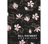 Bill Payment Organizer: Use this monthly bill planner to never forget another overdue payment | Organize all your expenses and see how much you are really spending for each month