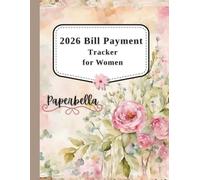 Bill Payment Tracker for Women - Monthly & Yearly Budget Planner with Expense, Debt, and Savings Logs: Floral Finance Organizer with Bill Checklists, ... Repayment Sheets, and Money Management Pages