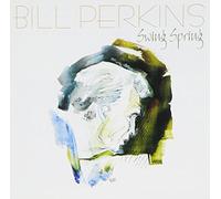 Bill Perkins - Swing Spring