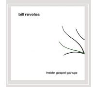 Bill Reveles - Inside Gospel Garage