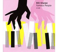 Bill Sharpe - Famous People Live