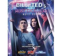 Bill & Ted's Most Excellent Movie Book: The Official Companion