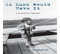Bill Thompson As Luck Would Have It Hardcover Book Bill Thompson Multicolor