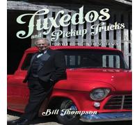 Bill Thompson Tuxedos & Pickup Trucks: Forever Riding on the South Wind Bill Thompson Multicolor