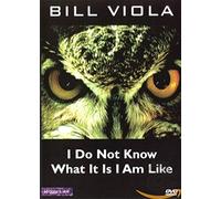 Bill Viola - I Do Not Know What It Is I Am Like [DVD]