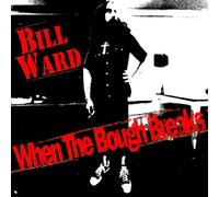 Bill Ward - When The Bough Breaks