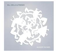 Bill Wells and Friends - Nursery Rhymes