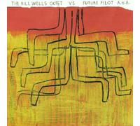 Bill Wells Octet - Vs.Future Pilot Aka