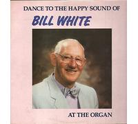 Bill White - Dance To the Happy Sound of Bill White