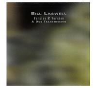 Bill With Jah Wobble Laswell - Version 2 Version