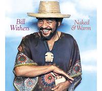 Bill Withers - Naked and Warm [180 gm LP vinyl] [VINYL]