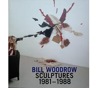 Bill Woodrow: Sculptures 1981-1988
