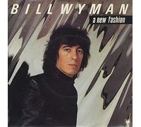 Bill Wyman - A New Fashion