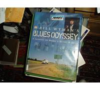 Bill Wyman's Blues Odyssey: A Journey to Music's Heart & Soul
