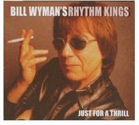 Bill Wymans Rhythm Kings - Just A Thrill by Bill Wymans Rhythm Kings (2005-03-29)