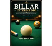 Billar Intermedio: Técnicas avanzadas de posicionamiento y dominio de la bola blanca