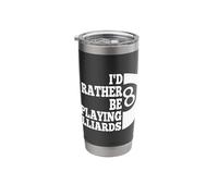 Billard Pool I'd Rather BE Playing Billiards Stainless Steel Insulated Tumbler
