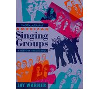 "Billboard" Book of American Singing Groups: A History, 1940-90