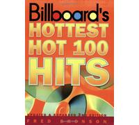"Billboard's" Hottest Hot 100 Hits: Top Songs and Song Makers, 1955 to 2000