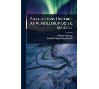 Bille-Ã]ttens Historie Af W. Mollerup Og Fr. Meidell