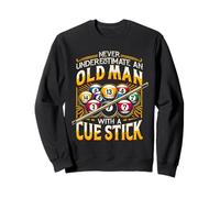 Billiard Never Underestimate An Old Man With A Cue Stick Sweatshirt