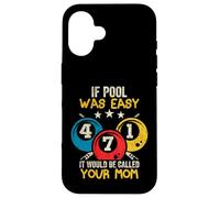Billiard Player If Pool Was Easy It Would Be Called Your Mom Case for iPhone 16