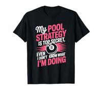 Billiards Lover Player, My Pool Strategy is Top Secret T-Shirt