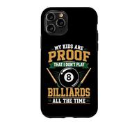 Billiards Pool Player Ball Dad Mom My Kids Are Proof That I Case for iPhone 11 Pro