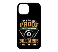 Billiards Pool Player Ball Dad Mom My Kids Are Proof That I Case for iPhone 14