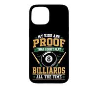 Billiards Pool Player Ball Dad Mom My Kids Are Proof That I Case for iPhone 15