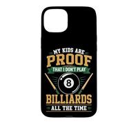 Billiards Pool Player Ball Dad Mom My Kids Are Proof That I Case for iPhone 15 Plus