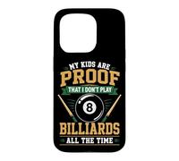 Billiards Pool Player Ball Dad Mom My Kids Are Proof That I Case for iPhone 15 Pro
