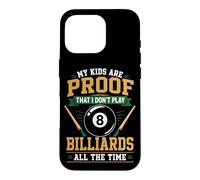 Billiards Pool Player Ball Dad Mom My Kids Are Proof That I Case for iPhone 16 Pro