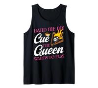 Billiards Pool Player Ball Girl Hand Me My Cue The Queen Tank Top