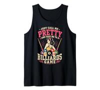 Billiards Pool Player Ball Girl Just Call Me Pretty and Take Tank Top