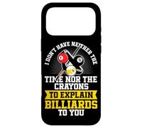 Billiards Pool Player Ball I Don't Have Neither The Time Nor Case for iPhone 17 Pro Max